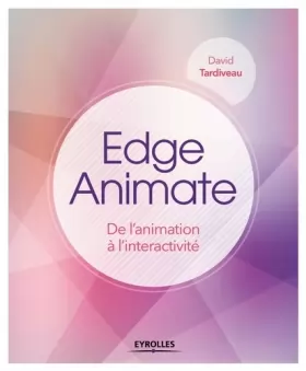 Couverture du produit · Edge Animate: De l'animation à l'interactivité.