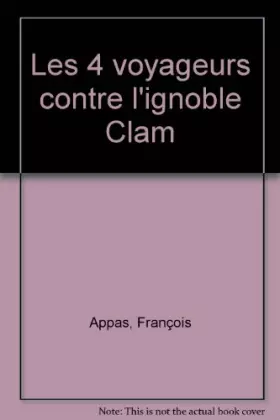Couverture du produit · Les 4 voyageurs contre l'ignoble Clam