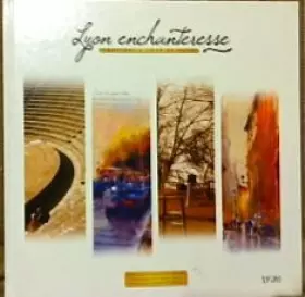 Couverture du produit · Lyon enchanteresse : Emotions à coeur de ville
