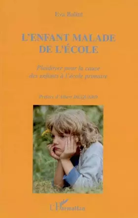 Couverture du produit · L'enfant malade de l'école : Plaidoyer pour la cause des enfants à l'école primaire