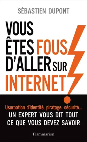 Couverture du produit · Vous êtes fous d'aller sur Internet !