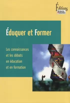 Couverture du produit · Eduquer et former : Les connaissances et les débats en éducation et en formation