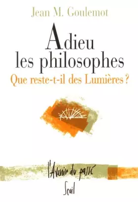 Couverture du produit · Adieu les philosophes : Que reste-t-il des lumières ?