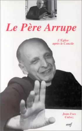 Couverture du produit · Le père Arrupe - L'église après le concile