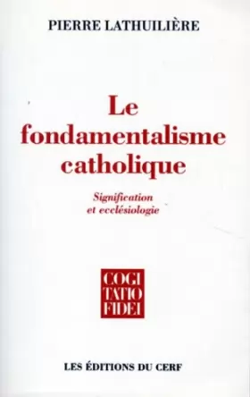 Couverture du produit · Le fondamentalisme catholique