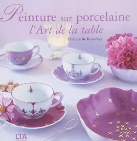 Couverture du produit · Peinture sur porcelaine : L'Art de la table