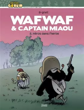 Couverture du produit · Wafwaf & Captain Miaou, Tome 2 : Héros dans l'herbe
