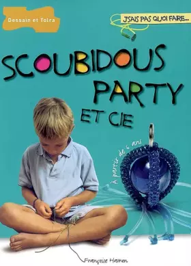 Couverture du produit · Scoubidous Party et Cie