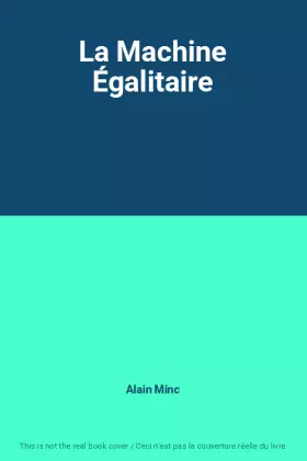 Couverture du produit · La Machine Égalitaire