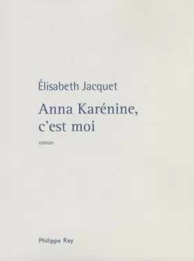Couverture du produit · Anna Karénine, c'est moi