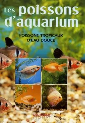 Couverture du produit · Poissons d'aquarium: Connaître, reconnaître et élever les poissons tropicaux d'eau douce