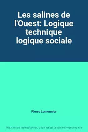 Couverture du produit · Les salines de l'Ouest: Logique technique logique sociale