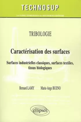Couverture du produit · Tribologie Caractérisation des Surfaces Industrielles Classiques Textiles Tissus Biologiques Niveau C