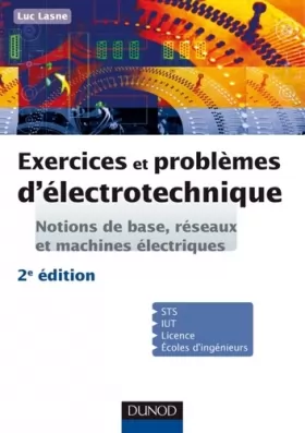 Couverture du produit · Exercices et problèmes d'électrotechnique: Notions de base, réseaux et machines électriques