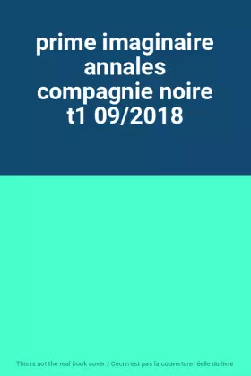 Couverture du produit · prime imaginaire annales compagnie noire t1 09/2018