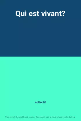 Couverture du produit · Qui est vivant?