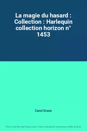 Couverture du produit · La magie du hasard : Collection : Harlequin collection horizon n° 1453