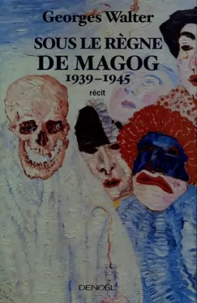 Couverture du produit · Sous le règne de Magog: (1939-1945)