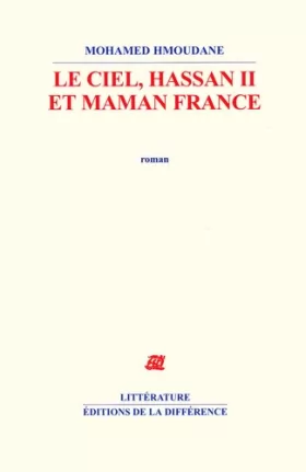 Couverture du produit · Le ciel, Hassan II et maman France