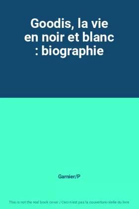 Couverture du produit · Goodis, la vie en noir et blanc : biographie