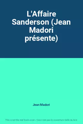 Couverture du produit · L'Affaire Sanderson (Jean Madori présente)