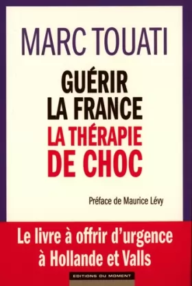 Couverture du produit · Guérir la France, la thérapie de choc