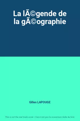 Couverture du produit · La lÃ©gende de la gÃ©ographie