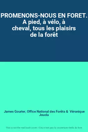 Couverture du produit · PROMENONS-NOUS EN FORET. A pied, à vélo, à cheval, tous les plaisirs de la forêt
