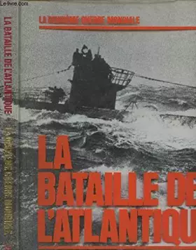Couverture du produit · La Bataille de l'Atlantique - La deuxième guerre mondiale