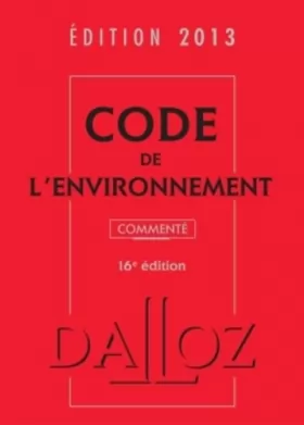 Couverture du produit · Code de l'environnement 2013, commenté avec cédérom - 16e éd.