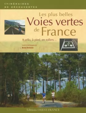 Couverture du produit · Les plus belles voies vertes de France : A vélo, à pied, en rollers...
