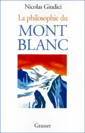 Couverture du produit · La Philosophie du mont Blanc, de l'alpinisme à l'économie immatérielle