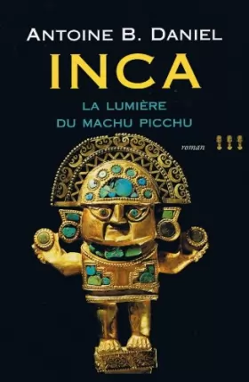 Couverture du produit · La lumière du Machu Picchu (Inca.)