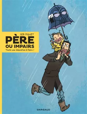 Couverture du produit · Père ou impairs - tome 1 - Toute une éducation à faire !