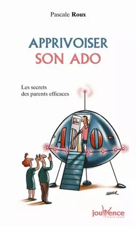 Couverture du produit · Apprivoiser son ado : Les secrets des parents efficaces