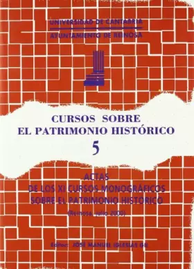 Couverture du produit · Cursos sobre el Patrimonio Histórico 5: Actas de los XI cursos monográficos sobre el Patrimonio Histórico