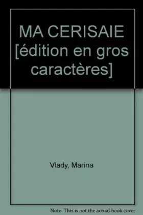 Couverture du produit · MA CERISAIE [édition en gros caractères]