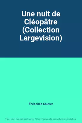 Couverture du produit · Une nuit de Cléopâtre (Collection Largevision)