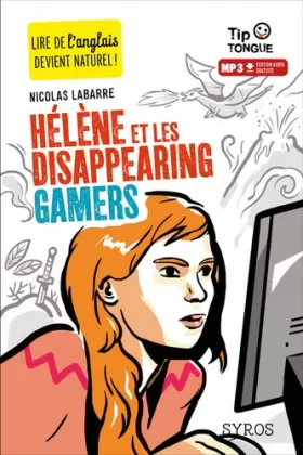 Couverture du produit · Hélène et les Disappearing Gamers - collection Tip Tongue - A2 intermédiaire - dès 12 ans