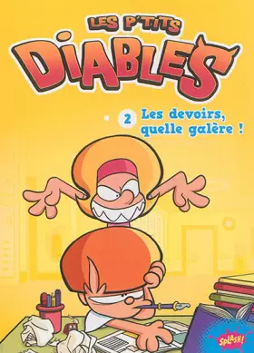 Couverture du produit · Les P'tits diables - tome 2 Les devoirs quelle galère ! (2)