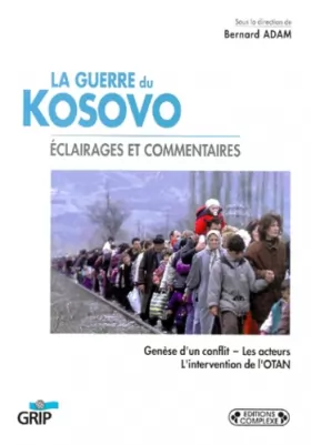 Couverture du produit · LA GUERRE DU KOSOVO. : Eclairages et commentaires