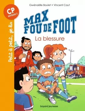Couverture du produit · Max fou de foot, Tome 06: Max fou de foot - La blessure
