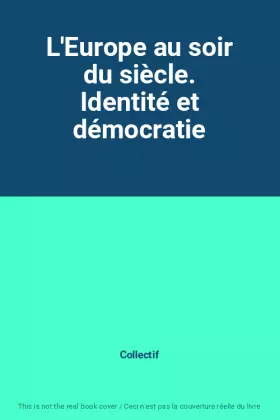 Couverture du produit · L'Europe au soir du siècle. Identité et démocratie