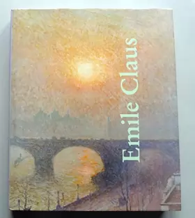 Couverture du produit · Emile Claus, 1849-1924