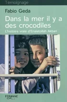 Couverture du produit · Dans la mer il y a des crocodiles : L'histoire vraie d'Enaiatollah Akbari