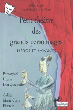 Couverture du produit · Petit théâtre des grands personnages, tome 2 : Héros et Savants (Livre et CD)