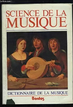 Couverture du produit · Science de la Musique , Tome 1 : Technique, Formes, Instruments. (A-K)