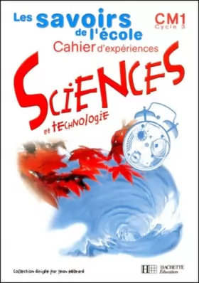 Couverture du produit · Savoirs de l'école Sciences CM1 - Cahier d'expériences - Ed.2002
