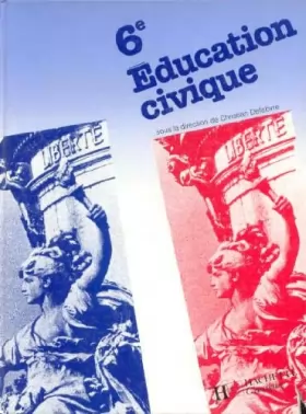 Couverture du produit · EDUCATION CIVIQUE 6EME. Edition 1986