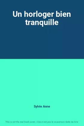 Couverture du produit · Un horloger bien tranquille